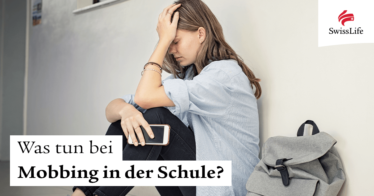 Mobbing In Der Schule Was Tun www.swisslife.de